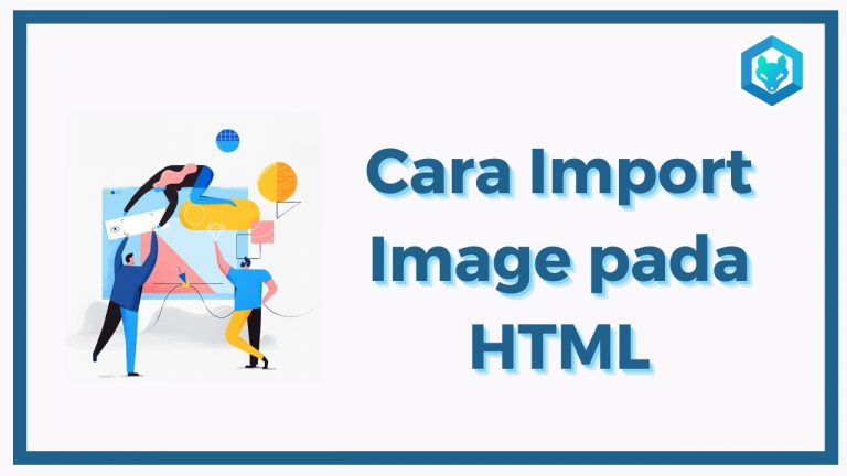 Belajar HTML Part 3 : Cara Import Image pada HTML