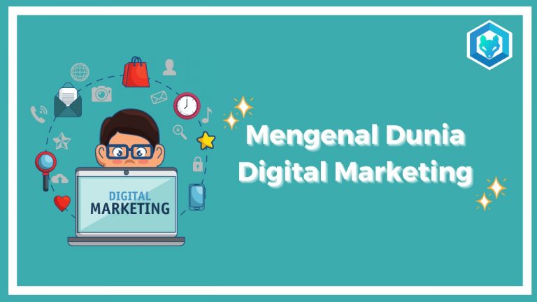 Mengenal Dunia Digital Marketing