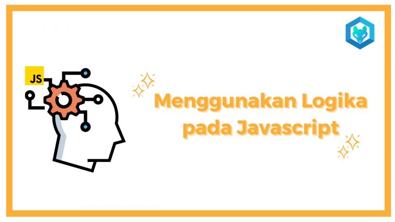Menggunakan Logika pada Javascript