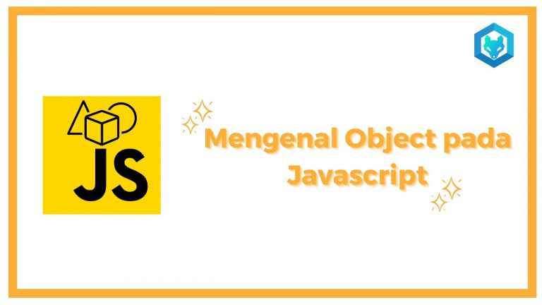 Mengenal Object pada Javascript