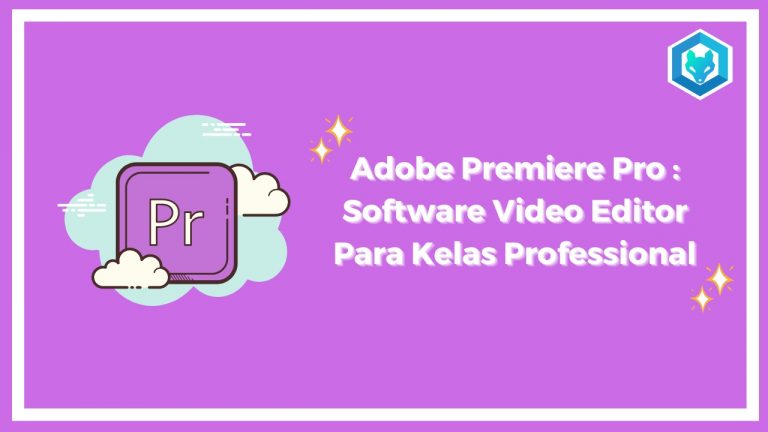 Adobe Premiere Pro : Software Video Editor Para Kelas Professional