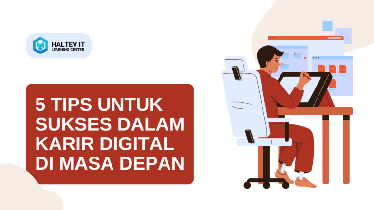 5 Tips untuk Sukses dalam Karir Digital di Masa Depan