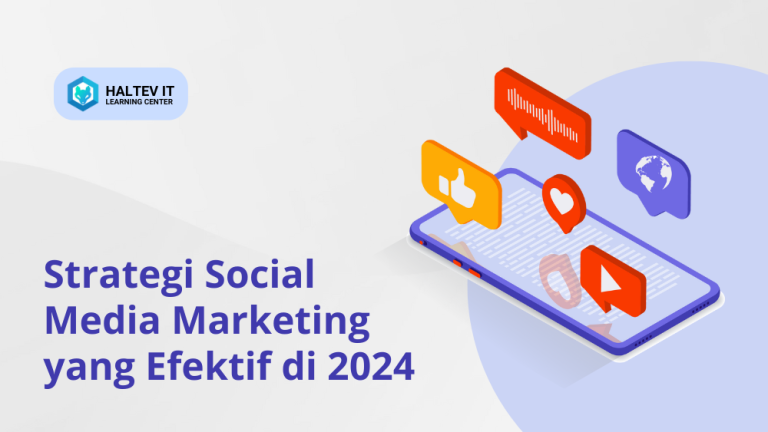 Strategi Social Media Marketing yang Efektif di 2024