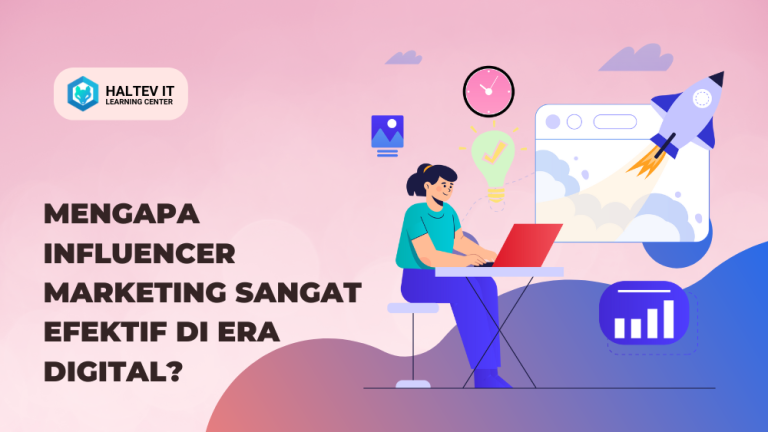 Mengapa Influencer Marketing Sangat Efektif di Era Digital?