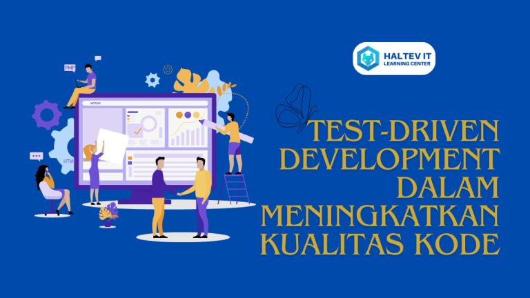 Test-Driven Development dalam Meningkatkan Kualitas Kode