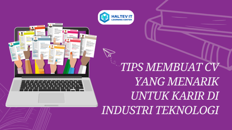 Tips Membuat CV yang Menarik untuk Karir di Industri Teknologi