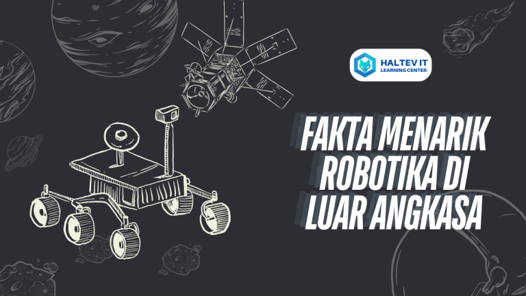 Fakta Menarik Robotika di Luar Angkasa