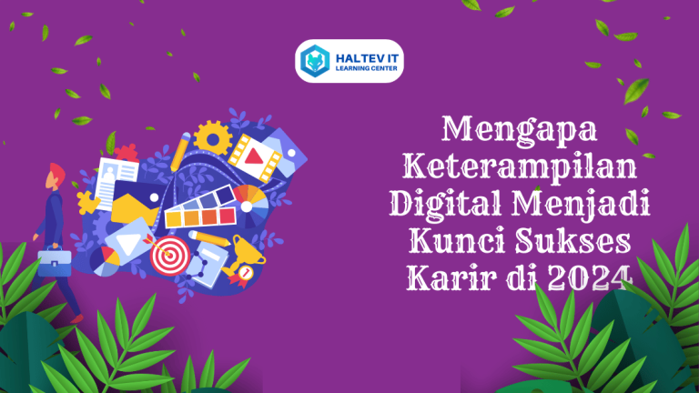 Mengapa Keterampilan Digital Menjadi Kunci Sukses Karir di 2024