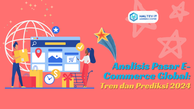 Analisis Pasar E-Commerce Global: Tren dan Prediksi 2024