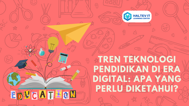 Tren Teknologi Pendidikan di Era Digital: Apa yang Perlu Diketahui?