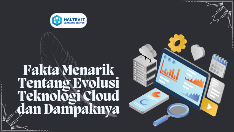 Fakta Menarik Tentang Evolusi Teknologi Cloud dan Dampaknya