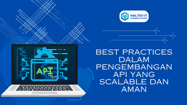 Best Practices dalam Pengembangan API yang Scalable dan Aman