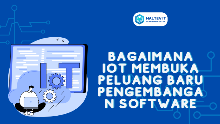 Bagaimana IoT Membuka Peluang Baru Pengembangan Software