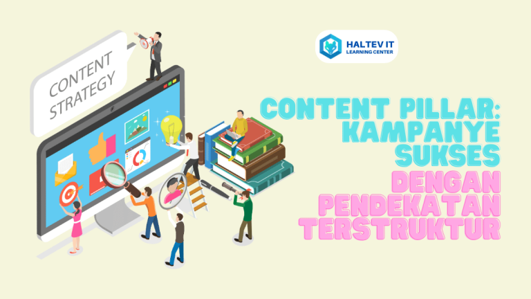 Content Pillar: Kampanye Sukses dengan Pendekatan Terstruktur