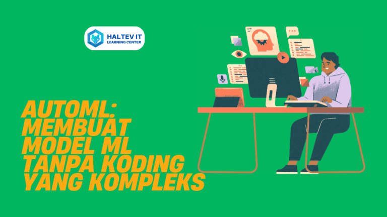 AutoML: Membuat Model ML Tanpa Koding yang Kompleks