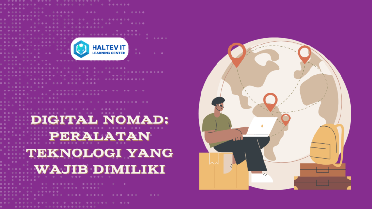 Digital Nomad: Peralatan Teknologi yang Wajib Dimiliki