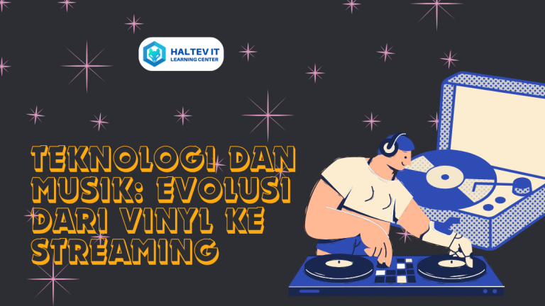 Teknologi dan Musik: Evolusi dari Vinyl ke Streaming