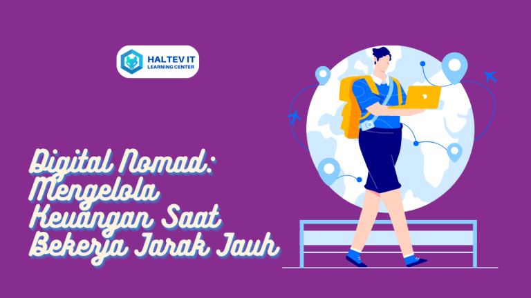 Digital Nomad: Mengelola Keuangan Saat Bekerja Jarak Jauh
