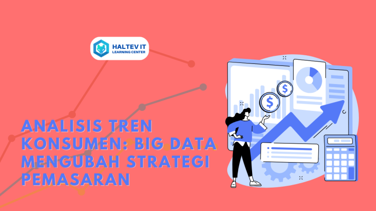 Analisis Tren Konsumen: Big Data Mengubah Strategi Pemasaran