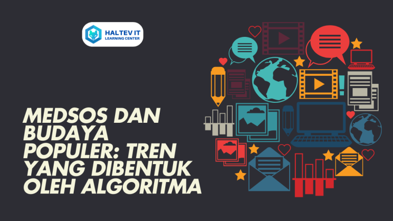 MedSos dan Budaya Populer: Tren yang Dibentuk oleh Algoritma
