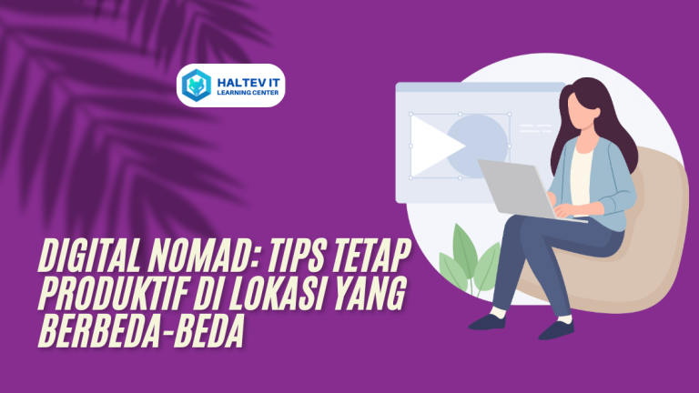 Digital Nomad: Tips Tetap Produktif di Lokasi yang Berbeda-Beda