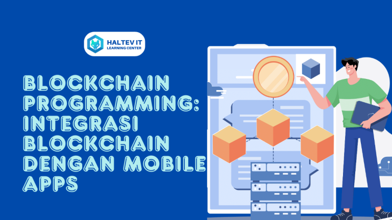 Blockchain Programming: Integrasi Blockchain dengan Mobile Apps