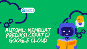 AutoML: Membuat Prediksi Cepat di Google Cloud