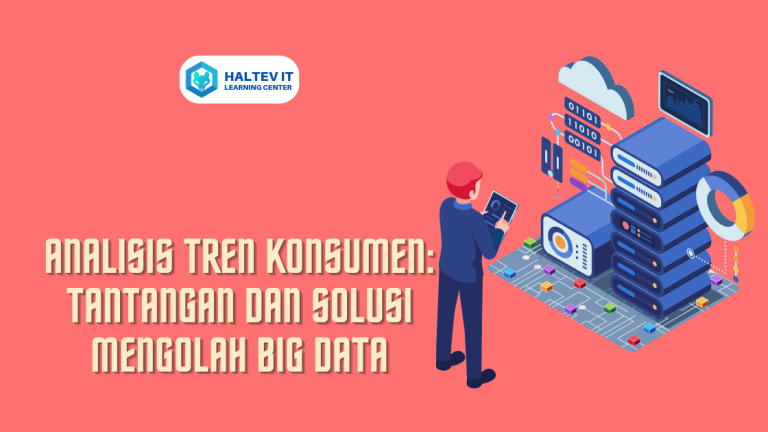 Analisis Tren Konsumen: Tantangan dan Solusi Mengolah Big Data