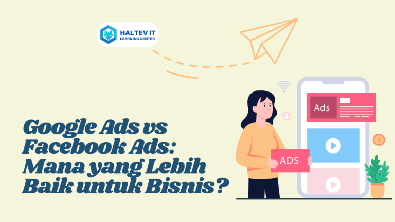 Google Ads vs Facebook Ads: Mana yang Lebih Baik untuk Bisnis?