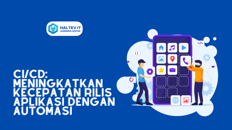 CI/CD: Meningkatkan Kecepatan Rilis Aplikasi dengan Automasi