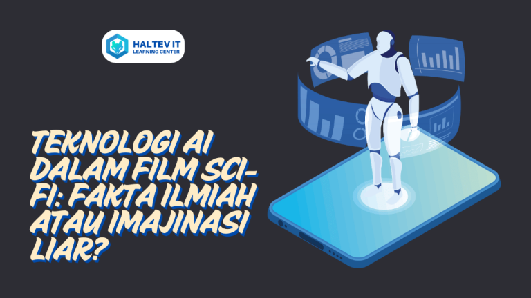 Teknologi AI dalam Film Sci-Fi: Fakta Ilmiah atau Imajinasi Liar?