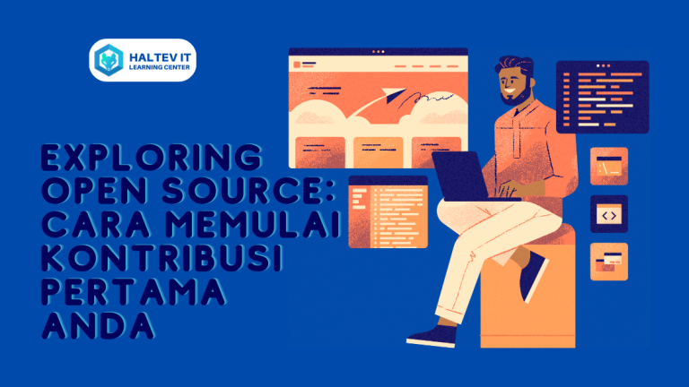 Exploring Open Source: Cara Memulai Kontribusi Pertama Anda