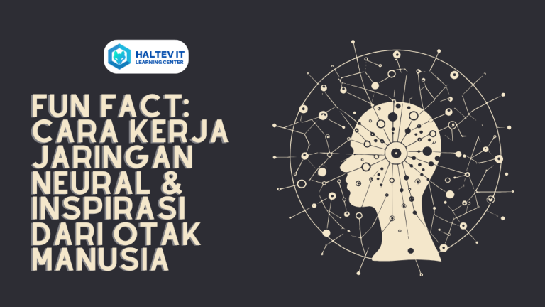 Fun Fact: Cara Kerja Jaringan Neural & Inspirasi dari Otak Manusia
