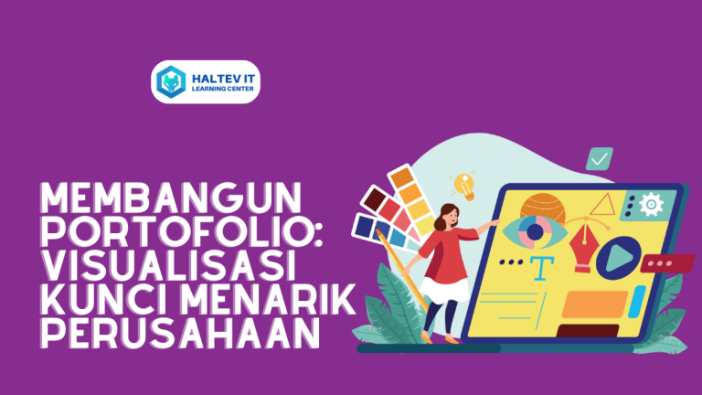 Membangun Portofolio: Visualisasi Kunci Menarik Perusahaan