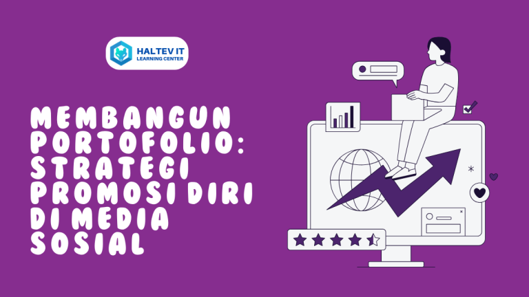 Membangun Portofolio: Strategi Promosi Diri di Media Sosial