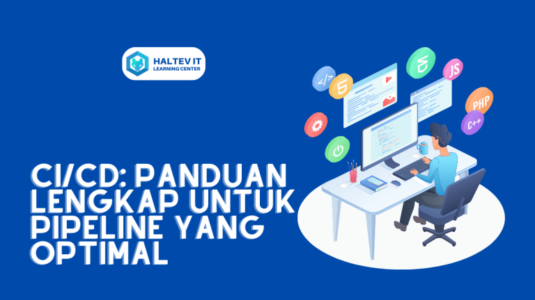 CI/CD: Panduan Lengkap untuk Pipeline yang Optimal