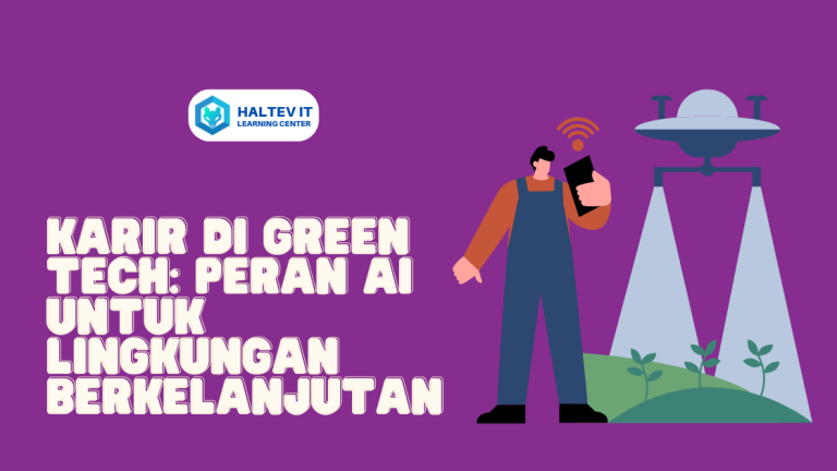 Karir di Green Tech: Peran AI untuk Lingkungan Berkelanjutan