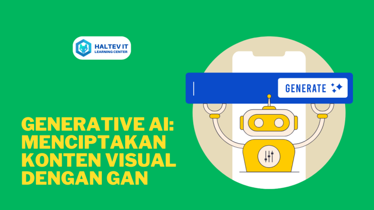 Generative AI: Menciptakan Konten Visual dengan GAN