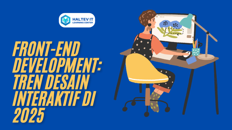 Front-End Development: Tren Desain Interaktif di 2025