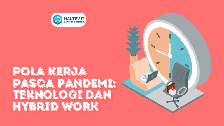 Pola Kerja Pasca Pandemi: Teknologi dan Hybrid Work