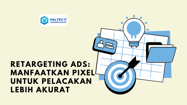 Retargeting Ads: Manfaatkan Pixel untuk Pelacakan Lebih Akurat