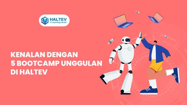 Kenalan dengan 5 Bootcamp Unggulan di Haltev
